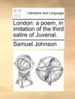 Image for London : A Poem, in Imitation of the Third Satire of Juvenal.