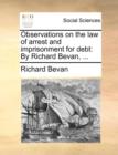 Image for Observations on the Law of Arrest and Imprisonment for Debt : By Richard Bevan, ...