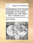 Image for Dissertations Upon Several Passages of the Sacred Scriptures. by John Ward, ... Vol.II. Volume 2 of 2