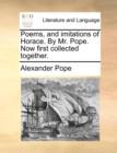 Image for Poems, and Imitations of Horace. by Mr. Pope. Now First Collected Together.
