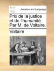 Image for Prix de La Justice Et de L&#39;Humanit. Par M. de Voltaire.