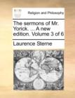 Image for The sermons of Mr. Yorick. ... A new edition. Volume 3 of 6