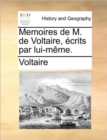 Image for Memoires de M. de Voltaire, Crits Par Lui-Mme.