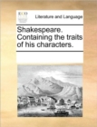 Image for Shakespeare. Containing the Traits of His Characters.
