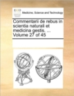 Image for Commentarii de rebus in scientia naturali et medicina gestis. ... Volume 27 of 45