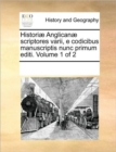 Image for Histori] Anglican] Scriptores Varii, E Codicibus Manuscriptis Nunc Primum Editi. Volume 1 of 2