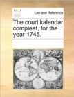 Image for The court kalendar compleat, for the year 1745.