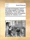 Image for Journals of Congress, and of the United States in Congress assembled. For the year 1781. Published by order of Congress. Volume VII. Volume 7 of 7