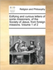 Image for Edifying and Curious Letters of Some Missioners, of the Society of Jesus, from Foreign Missions. Volume 1 of 2