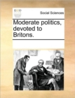 Image for Moderate politics, devoted to Britons.