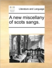 Image for A new miscellany of scots sangs.