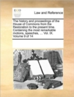 Image for The history and proceedings of the House of Commons from the Restoration to the present time. Containing the most remarkable motions, speeches, ... Vol. IX. Volume 9 of 14