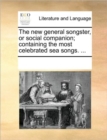 Image for The New General Songster, or Social Companion; Containing the Most Celebrated Sea Songs. ...