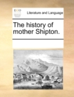 Image for The History of Mother Shipton.