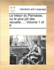 Image for Le tresor du Parnasse, ou le plus joli des recueils. ... Volume 1 of 6