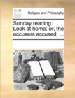 Image for Sunday reading. Look at home; or, the accusers accused. ...