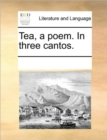 Image for Tea, a Poem. in Three Cantos.