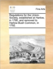 Image for Regulations for the Union-Society, Established at Harlow, in 1790, and Removed to Harlow-Bush Common, in 1792.