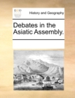 Image for Debates in the Asiatic Assembly.