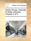 Image for Hartly House, Calcutta. in Three Volumes. ... Volume 3 of 3
