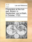 Image for Characters at the Hot-Well, Bristol, in September, and at Bath, in October, 1723.