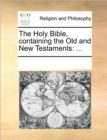Image for The Holy Bible, containing the Old and New Testaments