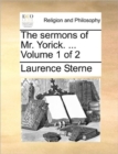 Image for The sermons of Mr. Yorick. ... Volume 1 of 2