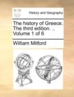 Image for The history of Greece. The third edition. .. Volume 1 of 6