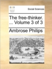 Image for The free-thinker. ...  Volume 3 of 3