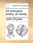 Image for Of dramatick poesy, an essay.