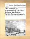 Image for The Contract of Copartnery of the East-Lothian and Merse Whale-Fishing Company.