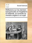 Image for Rflexions Sur Les Derniers Banqueroutes En Angleterre &amp; Hollande, Et Conduite Du Ministre Anglois Ce Sujet.