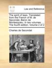 Image for The spirit of laws. Translated from the French of M. de Secondat, Baron de Montesquieu. In two volumes, ... The fourth edition. Volume 2 of 2