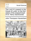 Image for The Lord H-&#39;s speech in the House of Lords, on the first article of the impeachment of Dr. Henry Sacheverell.