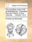 Image for The Complete Works of M. de Montesquieu. Translated from the French. in Four Volumes. ... Volume 1 of 4