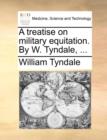Image for A Treatise on Military Equitation. by W. Tyndale, ...