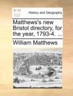 Image for Matthews&#39;s New Bristol Directory, for the Year, 1793-4. ...