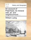 Image for An Account of Peterhead, Its Mineral Well, Air, and Neighbourhood....