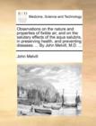 Image for Observations on the nature and properties of fixible air, and on the salutary effects of the aqua salubris, in preserving health, and preventing diseases. ... By John Melvill, M.D. ...