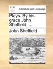 Image for Plays. By his grace John Sheffield, ...