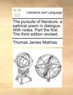 Image for The Pursuits of Literature : A Satirical Poem in Dialogue. with Notes. Part the First. the Third Edition Revised.
