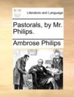 Image for Pastorals, by Mr. Philips.