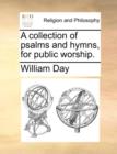 Image for A collection of psalms and hymns, for public worship.