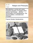 Image for Miscellanies in Prose and Verse; Including Remarks on English Plays, Operas, and Farces, ... by the Honourable Lord Gardenstone. the Second Edition, Corrected and Enlarged.