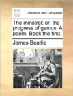 Image for The minstrel; or, the progress of genius. A poem. Book the first.