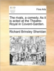 Image for The rivals, a comedy. As it is acted at the Theatre-Royal in Covent-Garden.