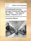 Image for A sentimental journey through France and Italy. By Mr. Yorick. ... The second edition. Volume 2 of 2