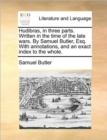 Image for Hudibras, in three parts. Written in the time of the late wars. By Samuel Butler, Esq. With annotations, and an exact index to the whole.