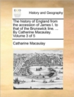 Image for The History of England from the Accession of James I. to That of the Brunswick Line. ... by Catherine Macaulay. Volume 3 of 5