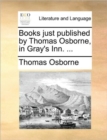Image for Books just published by Thomas Osborne, in Gray&#39;s Inn. ...